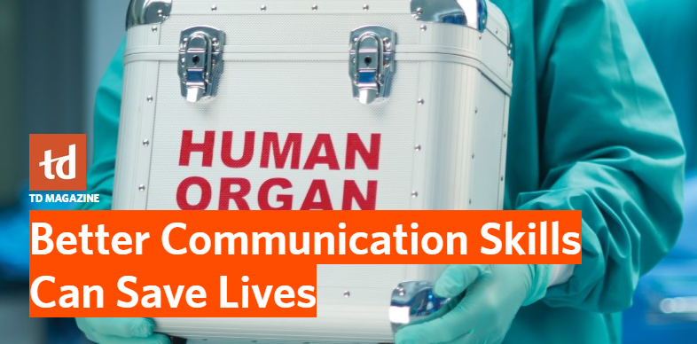 Worldwide, the need for more organ donors is a critical public health issue, and talent development professionals can help address it.