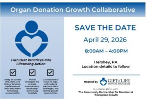 A 2026 Organ Donation Growth Collaborative will be hosted in Hershey, PA by Gift of Life Donor Program.